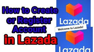 How to Create or Register Account in Lazada / Paano Gumawa ng Account sa Lazada 2022 #Lazada