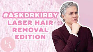 Dermatologist Answers Laser Hair Removal FAQs (Ask Dr. Kirby)