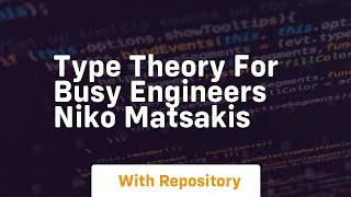 type theory for busy engineers niko matsakis