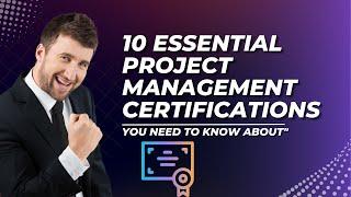 10 Essential Project Management Certifications You Need to Know About !