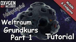 Tutorial #12 - Grundkurs Weltraum - Part 1 - Middle / Endgame - Modded - Oxygen Not Included