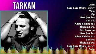 Tarkan 2024 MIX Las Mejores Canciones - Dudu, Kuzu Kuzu Orijinal Versiyon, Yolla, Öp