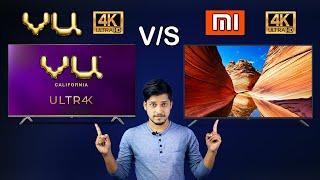 VU Ultra HD 4k vs MI TV 4X Comparison, Whichone Is Better To Buy In 2021 ?
