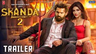 SKANDA 2 - Official Trailer | HINDI | Ram Pothineni | Sree Leela | Boyapati Srinu | Skanda Movie