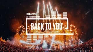 Energetic EDM Club by Infraction [No Copyright Music] / Back To You