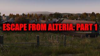 DayZ: ESCAPE FROM ALTERIA: PART 1