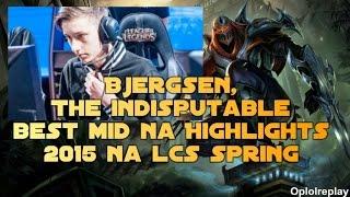 Bjergsen, The Indisputable Best Mid NA Highlights - 2015 NA LCS Spring