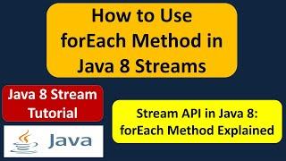 How to Use forEach Method in Java 8 Streams | Streams in Java 8