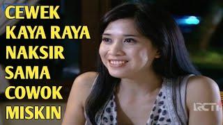 Ftv Terbaru Ketika Gadis Cantik Anak Orang Kaya Berjodoh dengan Cowok Kampung & Miskin