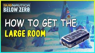 HOW TO GET THE LARGE ROOM IN SUBNAUTICA BELOW ZERO