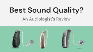 Which Hearing Aids Have The Best Sound Quality?