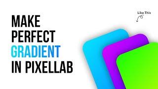 Make Perfect Gradient In Pixellab 