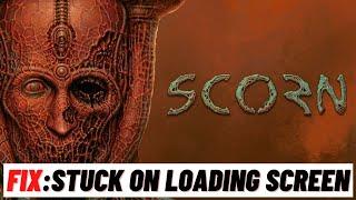 How to Fix Scorn Stuck on Loading Screen