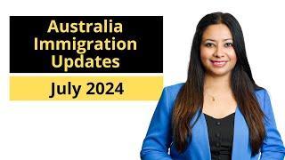 Australia Immigration Updates July 2024