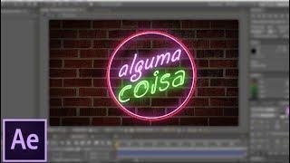 [After Effects] Efeito de Neon no Texto | Letreiro em Neon