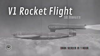  V1 Rocket Flight Audio ⨀ 12 Hours - Dark Screen in 1 Hour ⨀