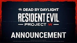 Dead by Daylight: Resident Evil™: PROJECT W Announcement Trailer