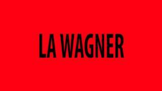 LA WAGNER (Teaser 1)