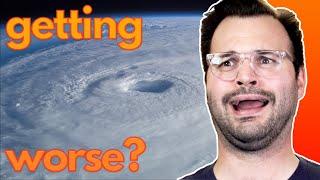 Hurricanes Are Getting Worse; but WHY?