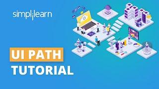 UiPath Tutorial For Beginners | RPA Tutorial For Beginners | UiPath Training Essentials |Simplilearn