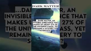 What Is DARK MATTER In Space?