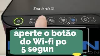 Como Re Configurar o Wi -Fi  da impressora Epson L3150 e similares [Reset do Wi-fi direct e conexão]