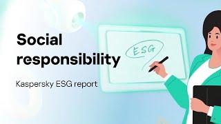 Kaspersky ESG report: social responsibility