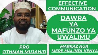 PRO OTHMAN MUJAHID DAWRA YA MAFUNZO YA UWALIMU MARKAZ NUR MERE MALINDI-KENYA