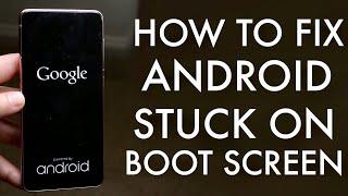 How To FIX Android Stuck On Boot Screen! (2021)