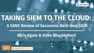 Taking SIEM to the Cloud  A SANS Review of SNYPR by Securonix