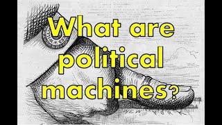 What are Political Machines? | US HISTORY HELP: The Gilded Age