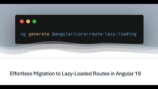 Effortless Migration to Lazy-Loaded Routes in Angular