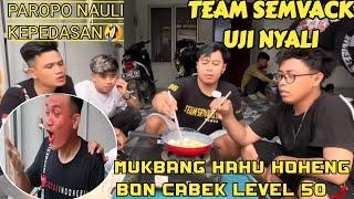 TEAM SEMVACK UJI NYALI || MUKBANG HAHU HOHENG BON CABE LEVEL 50 || AUTO KEKAMAR MANDI