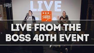 That Pedal Show – Live From The Boss 40th Anniversary Event In London