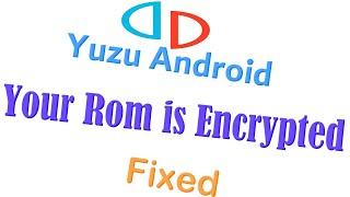 How to Fix Error Your Rom is Encrypted on Yuzu Android