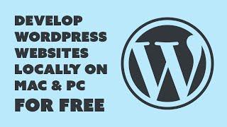 Free Tools to Test & Develop WordPress on Mac & PC