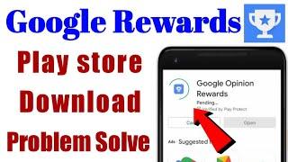 Google Opinion Rewards App Download Problem Solve In Play Store