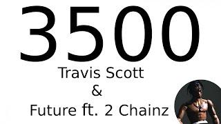 Travis Scott Ft. Future & 2 Chainz - 3500 (For The Coat) (Lyrics/Letra)