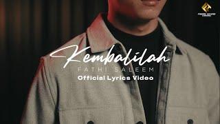 Fathi Saleem - Kembalilah (Official Lyric Video)