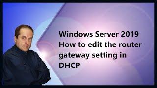 Windows Server 2019 How to edit the router gateway setting in DHCP