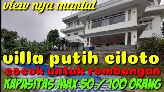 villa putih ciloto cocok untuk rombongan kapasitas bisa nampung 50 / 100 orang