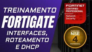 TREINAMENTO FORTIGATE (NSE4, FCA, FCP) - Interfaces, DHCP e Roteamento Estático no Fortigate