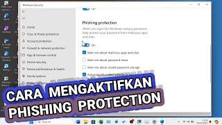 Tutorial Mengaktifkan Phishing Protection di Laptop Windows 11