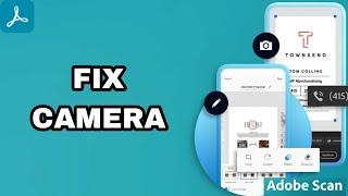 How To Fix And Solve Camera On Adobe Scan App | Final Solution