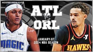 Atlanta Hawks vs Orlando Magic Full Game Highlights | Jan 7 | 2024 NBA Season