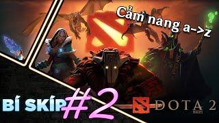 Nhập Môn Dota 2 | BÍ SKÍP#2