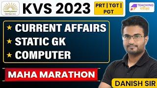 KVS 2023 | MAHA MARATHON | CURRENT AFFAIRS | GK | COMPUTER | KVS PRT PGT TGT | KVS EXAM | Danish Sir