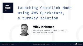 Vijay Krishnan: One-Click Node Solution With AWS Chainlink Quickstart