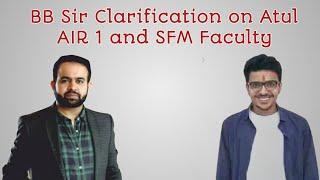 BB Sir Clarification on Atul AIR 1 and SFM Faculty. Atul Agarwal Controversy. #ca #atulagarwal