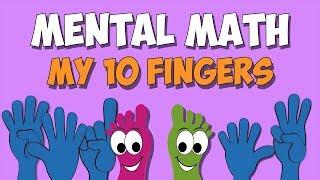 Mental Math Counting Song- My 10 Fingers!!!